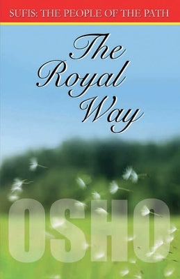 The Royal Way by Osho