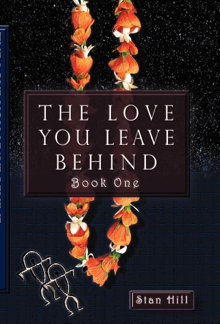 The Love You Leave Behind by Hill, Stan