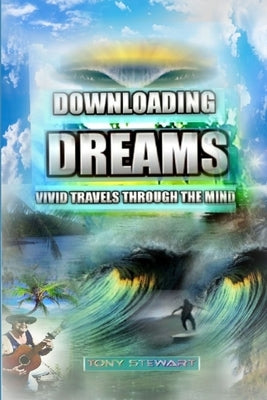 Downloading Dreams by Stewart, Tony