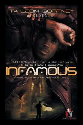 On My Search for a Better Life, This Is How I Became . . . Infamous!!!: An Autobiography by Jackson, Kent T.