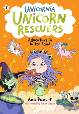 Unicorn Rescuers: Adventure in Witch Land by Punset, Ana