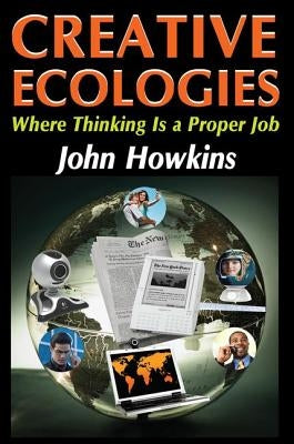Creative Ecologies: Where Thinking Is a Proper Job by Malinowski, Bronislaw