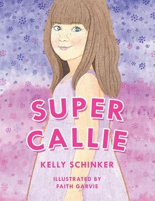 Super Callie by Schinker, Kelly