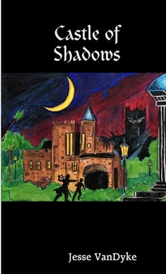 Castle of Shadows by Vandyke, Jesse