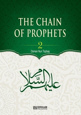 The Chain of Prophets (as) - Vol.2 [Students book] - Islamic Studies Textbook: The History of the Prophets according to the Quran by Topbaş, Osman Nuri