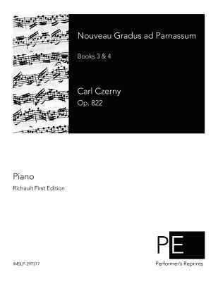 Nouveau Gradus ad Parnassum: Books 3 & 4 by Czerny, Carl