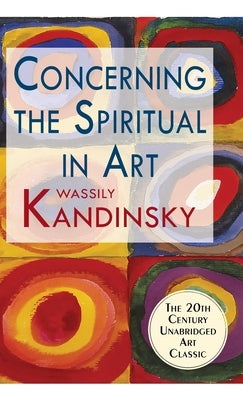 Concerning the Spiritual in Art by Kandinsky, Wassily