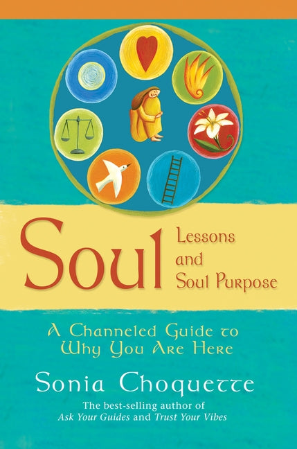 Soul Lessons and Soul Purpose by Choquette, Sonia