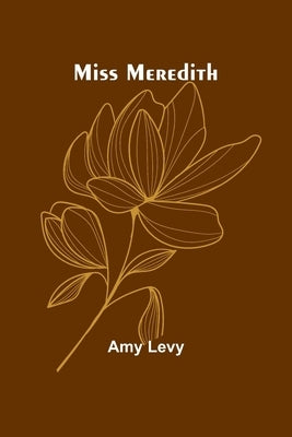 Miss Meredith by Levy, Amy