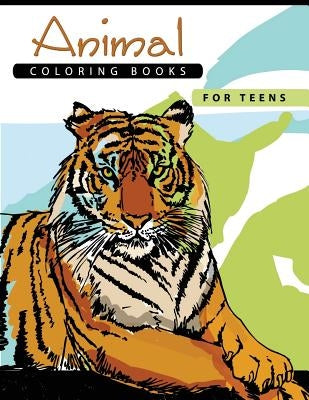 Animal Coloring Books for Teens: Stress Relief Coloring Book All ages Kids Teens Adults by Steve Mole