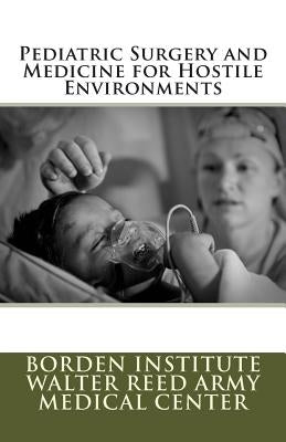 Pediatric Surgery and Medicine for Hostile Environments by Fuenfer MD, Michael M.