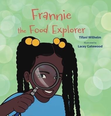 Frannie the Food Explorer by Wilhelm, Tifani Kaye