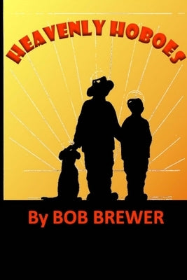 Heavenly Hoboes by Brewer, Bob