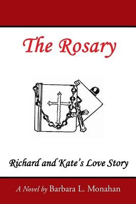 The Rosary by Monahan, Barbara L.