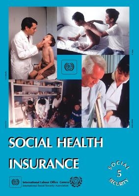 Social health insurance (Social Security Vol. V) by Ilo
