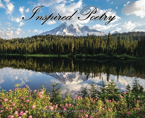 Inspired Poetry by Hochstetler, Miriam