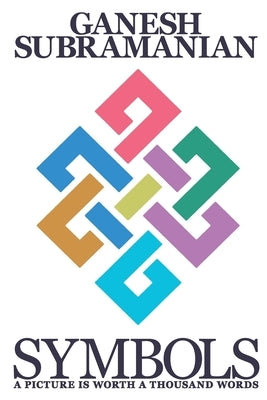 Symbols: A picture is worth a thousand words by Subramanian, Ganesh