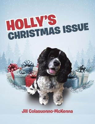 Holly's Christmas Issue by Colasuonno-McKenna, Jill