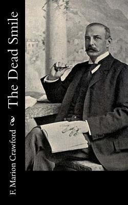The Dead Smile by Crawford, F. Marion