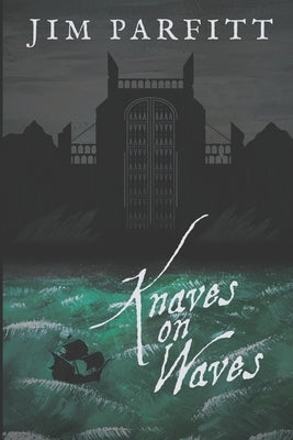 Knaves on Waves by Parfitt, Jim