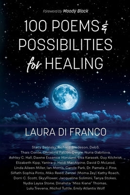 100 Poems and Possibilities for Healing by Di Franco, Laura