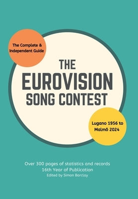 The Complete & Independent Guide to the Eurovision Song Contest 2024 by Barclay, Simon