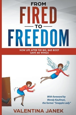 From Fired to Freedom by Janek, Valentina