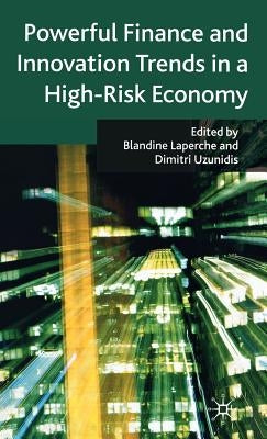 Powerful Finance and Innovation Trends in a High-Risk Economy by Laperche, B.