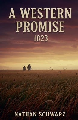 A Western Promise: 1823 by Writer, Western Script