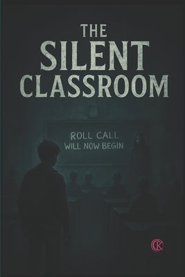 The Silent Classroom: Horror Story by Chand, Kailash