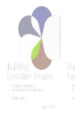 Raising Creative Teams: Practical Leadership for an Emotional Business by Frank, Kevin