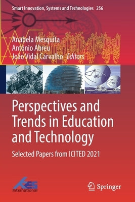 Perspectives and Trends in Education and Technology: Selected Papers from Icited 2021 by Mesquita, Anabela