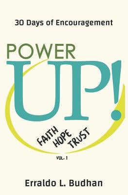 Power Up: 30 Days of Encouragement by Budhan, Erraldo L.