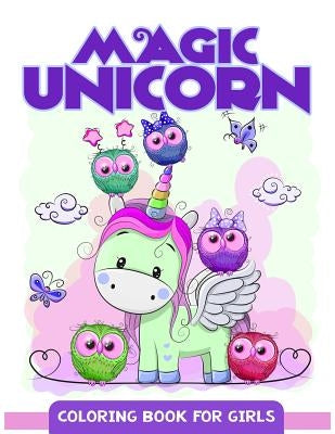Magic Unicorn: Coloring Book for Girls, Cute Unicorn Pattern for kids and girls by Mindfulness Coloring Artist