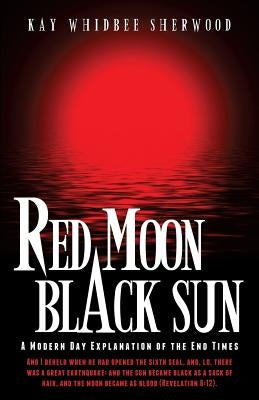 Red Moon, Black Sun by Sherwood, Kay Whidbee