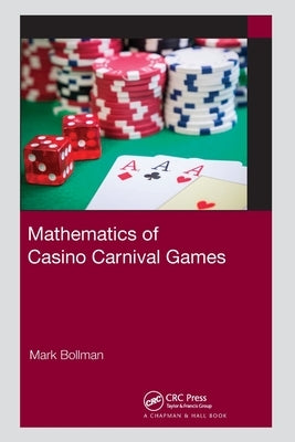 Mathematics of Casino Carnival Games by Bollman, Mark