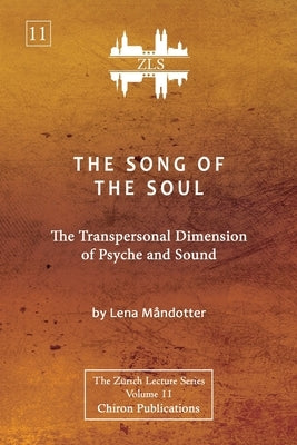 The Song of the Soul [ZLS Edition]: The Transpersonal Dimension of Psyche and Sound by Måndotter, Lena
