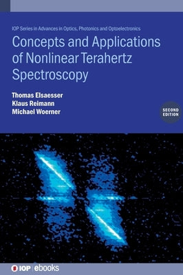 Concepts and Applications of Nonlinear Terahertz Spectroscopy (Second Edition) by Elsaesser, Thomas