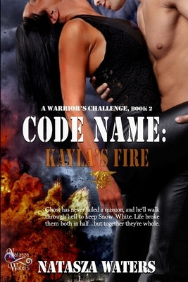Code Name: Kayla's Fire by Waters, Natasza