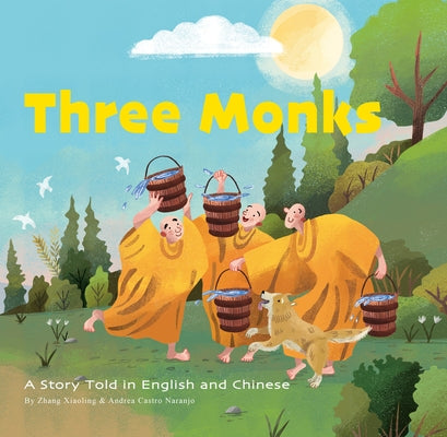 Three Monks: A Story Told in Chinese and English by Zhang, Xiaoling