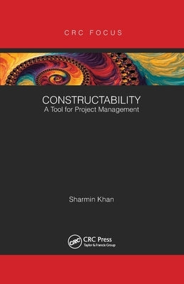 Constructability: A Tool for Project Management by Khan, Sharmin