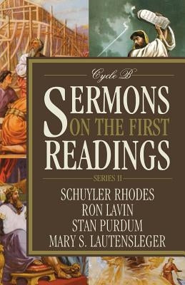Sermons on the First Readings, Series II, Cycle B by Rhodes, Schuyler