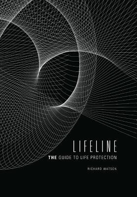Lifeline: The Guide to Life Protection by Watson, Richard