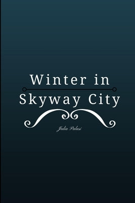 Winter in Skyway City by Palasi, Julia