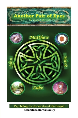 Another Pair of Eyes: Psychology in the service of the Gospel by Scully, Teresita Dolores