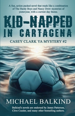 Kid-Napped In Cartagena by Balkind, Michael