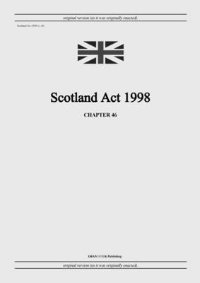 Scotland Act 1998 (c. 46) by United Kingdom Legislation