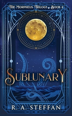 Sublunary by Steffan, R. a.