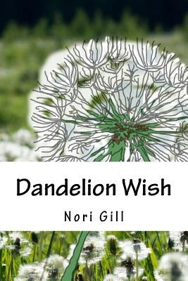 Dandelion Wish by Gill, Nori