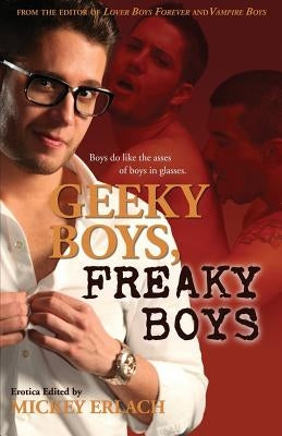 Geeky Boys, Freaky Boys by Erlach, Mickey